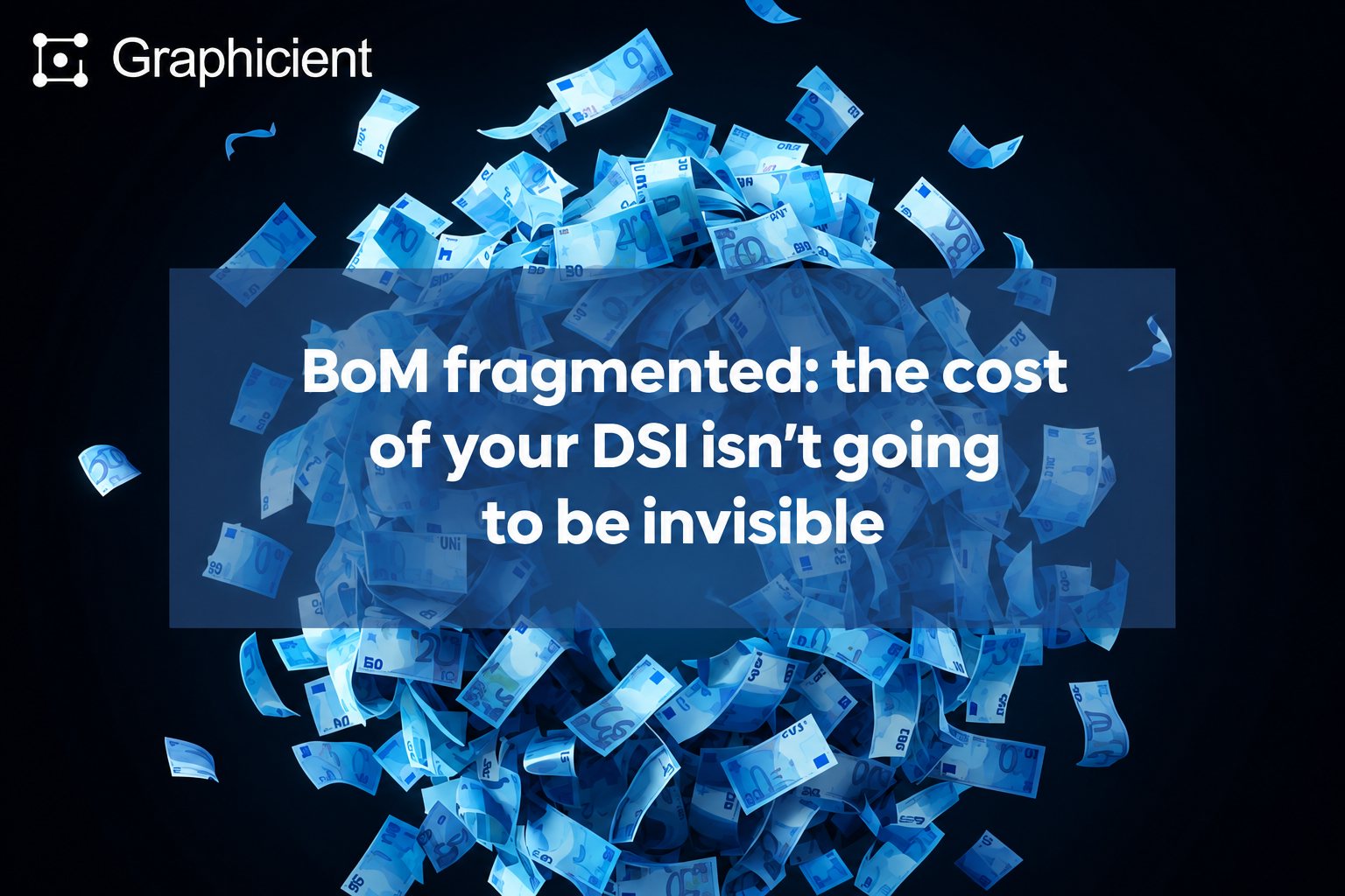 Fragmented BoM: the hidden cost your IT department doesn't see