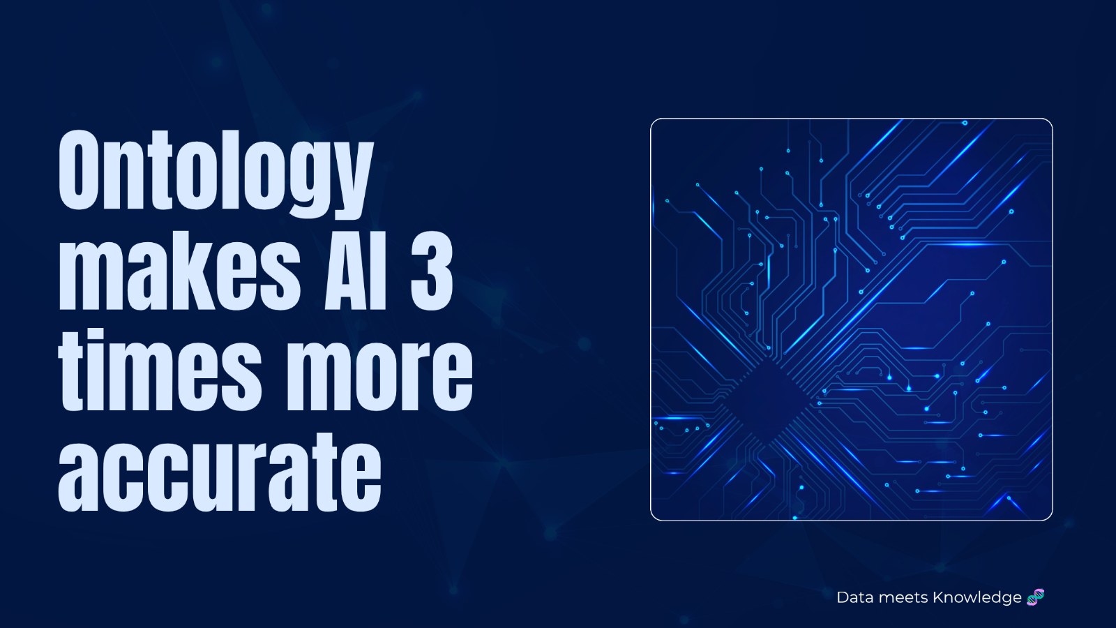 Ontology makes AI 3 times more accurate