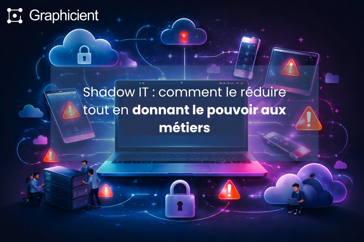 Shadow IT : comment le réduire tout en donnant le pouvoir aux métiers