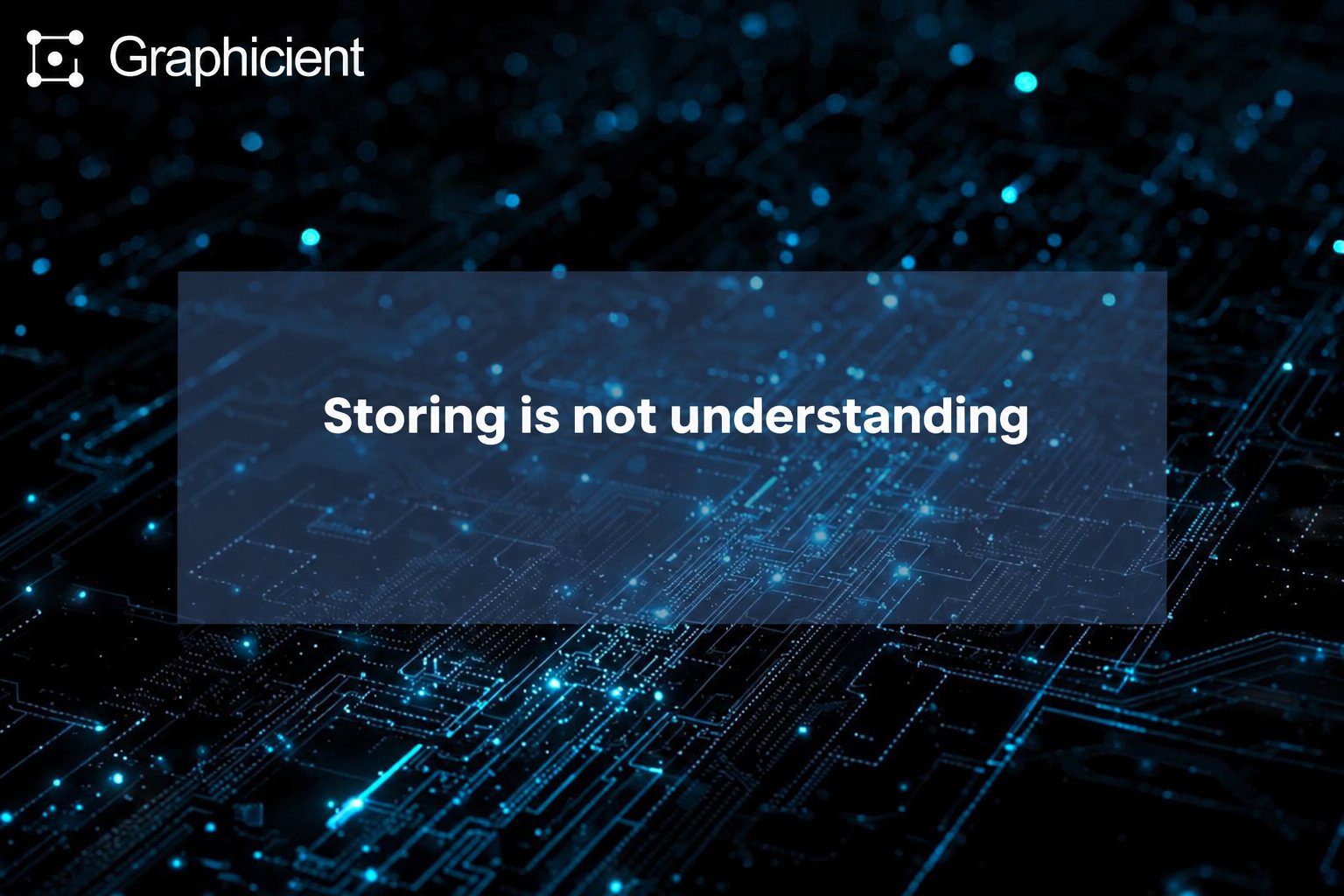 Storing isn't understanding